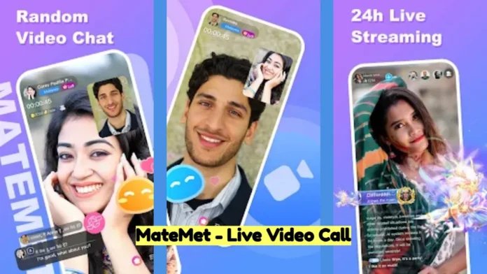 MateMet – Live Video Call: The Ultimate Experience in Real-Time Communication
